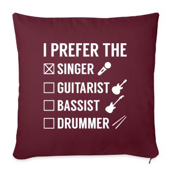 I Prefer The Singer - Sofa pillowcase 17,3'' x 17,3'' (45 x 45 cm) - burgundy - Front