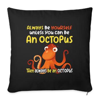 Be an Octopus - Fun Octopus Design - Sofa pillowcase 17,3'' x 17,3'' (45 x 45 cm) - black - Front