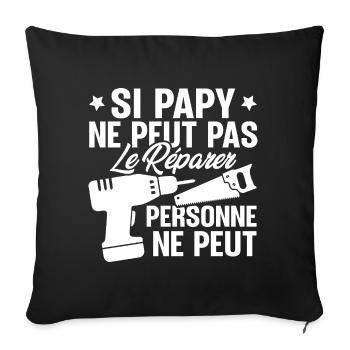 Si Papy ne peut pas le Réparer personne ne peut - Housse de coussin décorative 45 x 45 cm - noir - Devant