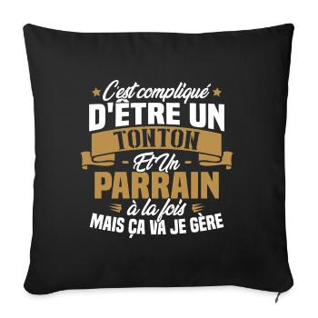 Un Tonton Et Un Parrain À La Fois Mais Ça Va Gère - Housse de coussin décorative 45 x 45 cm - noir - Devant