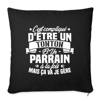 Un Tonton Et Un Parrain À La Fois Mais Ça Va Gère - Housse de coussin décorative 45 x 45 cm - noir - Devant