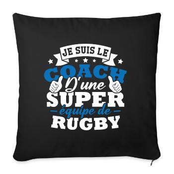 Je suis le coach d une super équipe de rugby - Housse de coussin décorative 45 x 45 cm - noir - Devant