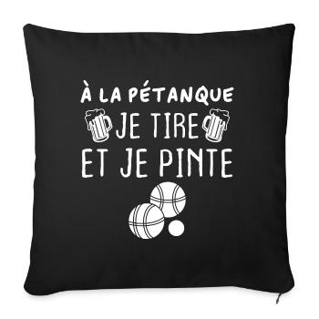 A la pétanque je tire et je pinte - Housse de coussin décorative 45 x 45 cm - noir - Devant