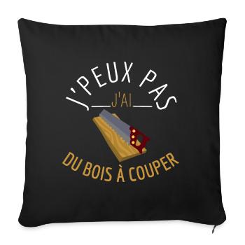 J'Peux Pas J'Ai du Bois à Couper - Housse de coussin décorative 45 x 45 cm - noir - Devant