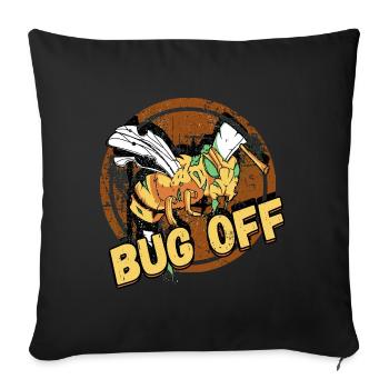 Bug Off Pest Control Exterminator Design for a - Sofa pillowcase 17,3'' x 17,3'' (45 x 45 cm) - black - Front