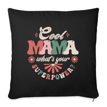 Coole Mama-Superkraft - Sofakissenbezug 45 x 45 cm - Schwarz - Vorne