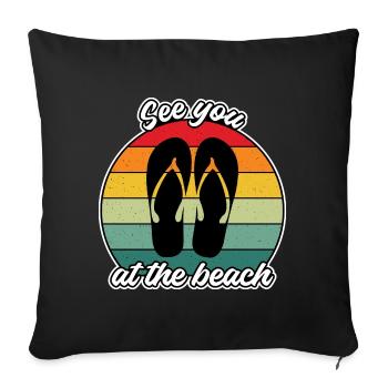 See you on the beach, summer, flip flops, sand - Sofa pillowcase 17,3'' x 17,3'' (45 x 45 cm) - black - Front