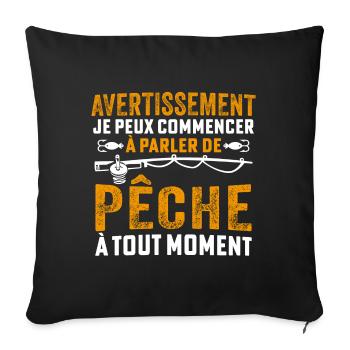 je peux commencer à parler de pêche à tout moment - Housse de coussin décorative 45 x 45 cm - noir - Devant