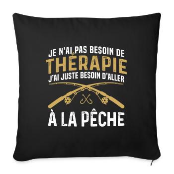 j'ai juste besoin d'aller à la pêche - Housse de coussin décorative 45 x 45 cm - noir - Devant