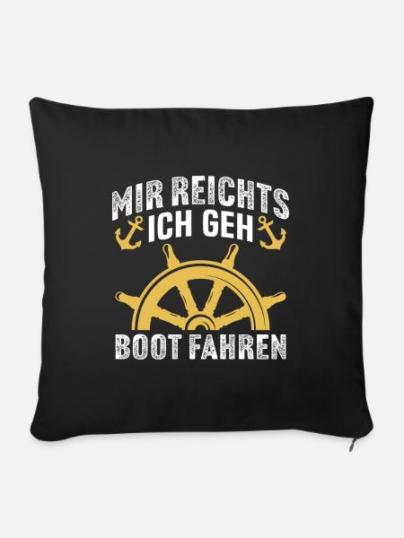 Mir reichts ich geh boot fahren - Sofakissenbezug 45 x 45 cm - Schwarz