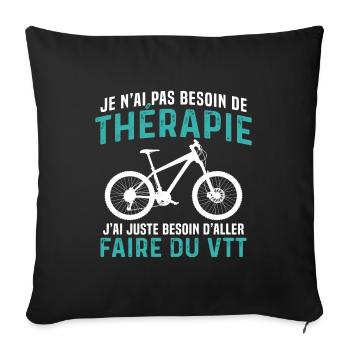 j'ai juste besoin d aller faire du vtt - Housse de coussin décorative 45 x 45 cm - noir - Devant