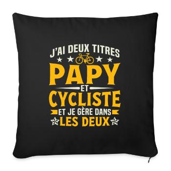 J'ai deux titres papy et cycliste - Housse de coussin décorative 45 x 45 cm - noir - Devant