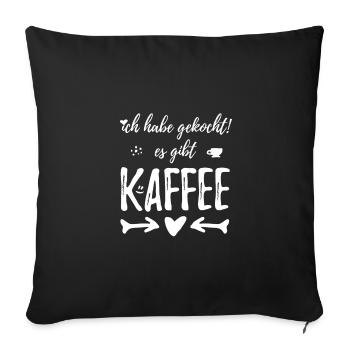 Ich habe gekocht - Es gibt Kaffee - Herz Tasse - Sofakissenbezug 45 x 45 cm - Schwarz - Vorne