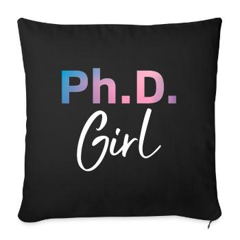 Phd Girl Phd Graduation Gift - Sofa pillowcase 17,3'' x 17,3'' (45 x 45 cm) - black - Front
