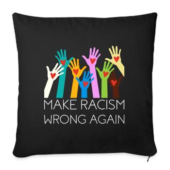 Make Racism Wrong Again Anti-Racism Gift - Sofa pillowcase 17,3'' x 17,3'' (45 x 45 cm) - black - Front