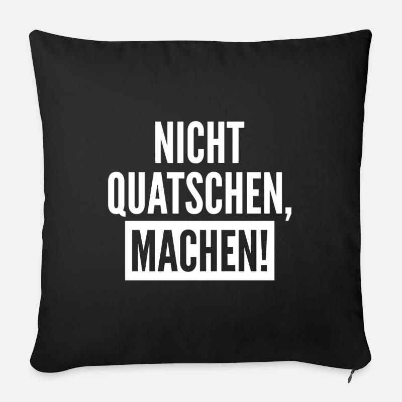 Nicht Quatschen Machen Geschenk - Sofakissenbezug 45 x 45 cm - Schwarz