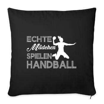 Echte Maedchen spielen Handball Geschenk - Sofakissenbezug 45 x 45 cm - Schwarz - Vorne