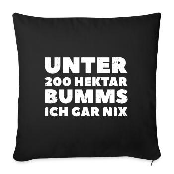 Unter 200 Hektar Bumms ich gar nix Bauer Landwirt - Sofakissenbezug 45 x 45 cm - Schwarz - Vorne