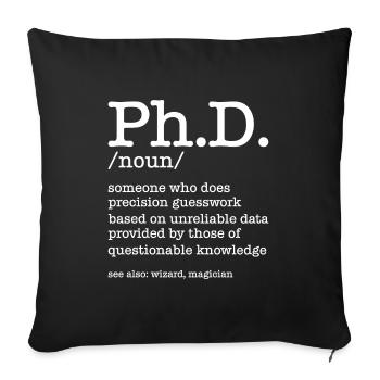 Phd Doctorate Degree Degree - Sofa pillowcase 17,3'' x 17,3'' (45 x 45 cm) - black - Front