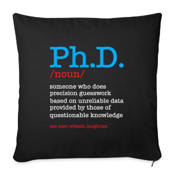 Phd Doctorate Degree Degree - Sofa pillowcase 17,3'' x 17,3'' (45 x 45 cm) - black - Front