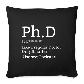Phd doctor student college saying gift - Sofa pillowcase 17,3'' x 17,3'' (45 x 45 cm) - black - Front