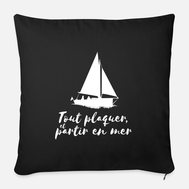 Tout plaquer et partir en mer - bateau voilier - Housse de coussin décorative 45 x 45 cm - noir