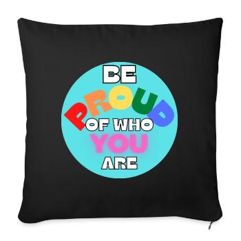 Be Proud Of Who You Are - Sofa pillowcase 17,3'' x 17,3'' (45 x 45 cm) - black - Front