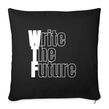 WTF - Write The Future - Sofa pillowcase 17,3'' x 17,3'' (45 x 45 cm) - black - Front