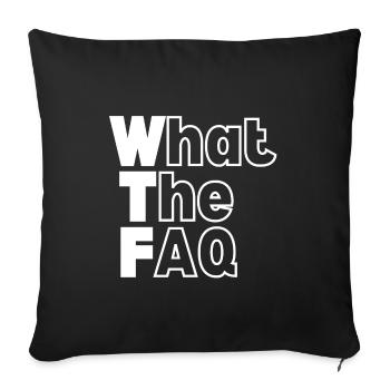 WTF - What The FAQ - Sofa pillowcase 17,3'' x 17,3'' (45 x 45 cm) - black - Front