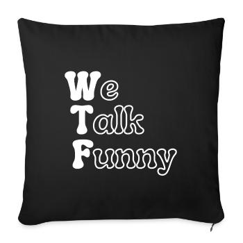WTF - We Talk Funny - Sofa pillowcase 17,3'' x 17,3'' (45 x 45 cm) - black - Front