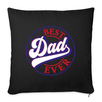 Best Dad Ever | Farben änderbar - Sofakissenbezug 45 x 45 cm - Schwarz - Vorne
