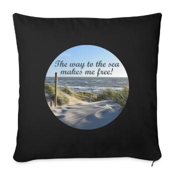The way to the sea makes me free! - Sofa pillowcase 17,3'' x 17,3'' (45 x 45 cm) - black - Front