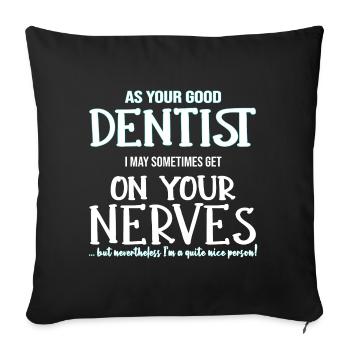 Dentist Dentist Nerve Dentist Gift - Sofa pillowcase 17,3'' x 17,3'' (45 x 45 cm) - black - Front