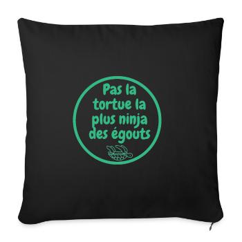 Pas la tortue la plus ninja des égouts - Vert - Housse de coussin décorative 45 x 45 cm - noir - Devant