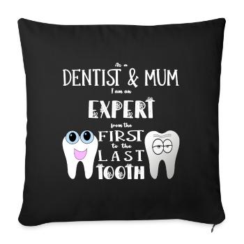 Dentist Mom Dentist Mom Gift - Sofa pillowcase 17,3'' x 17,3'' (45 x 45 cm) - black - Front