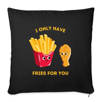 I only have fries for you - Fast food love - Sofa pillowcase 17,3'' x 17,3'' (45 x 45 cm) - black - Front