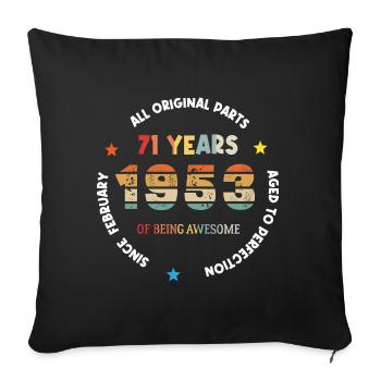 71 Years Old Made In 1953 Vintage February 1953 - Sofa pillowcase 17,3'' x 17,3'' (45 x 45 cm) - black - Front