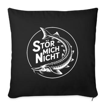 Stör angeln Sportfischen Stör mich nicht - Sofakissenbezug 45 x 45 cm - Schwarz - Vorne