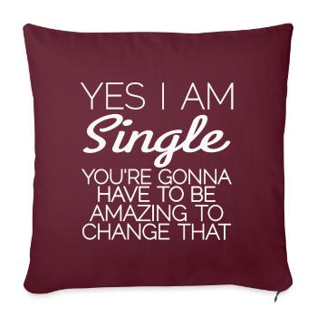 Yes I am Single - Sofa pillowcase 17,3'' x 17,3'' (45 x 45 cm) - burgundy - Front