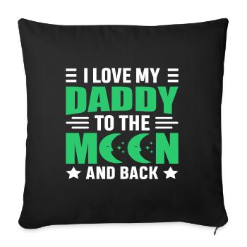 I Love (Heart) DADDY To The Moon And Back - Sofa pillowcase 17,3'' x 17,3'' (45 x 45 cm) - black - Front