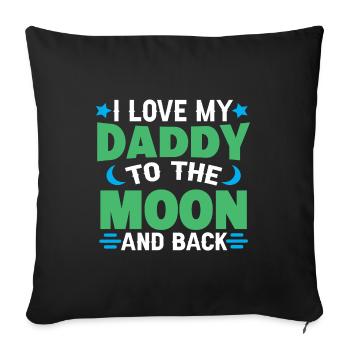 I Love (Heart) DADDY To The Moon And Back - Sofa pillowcase 17,3'' x 17,3'' (45 x 45 cm) - black - Front