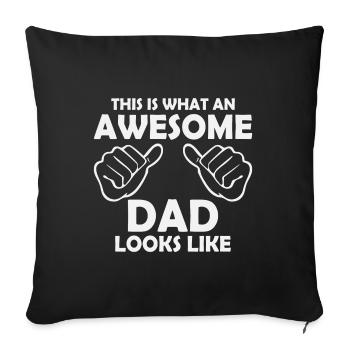 This i what an awesome dad looks like - Sofa pillowcase 17,3'' x 17,3'' (45 x 45 cm) - black - Front