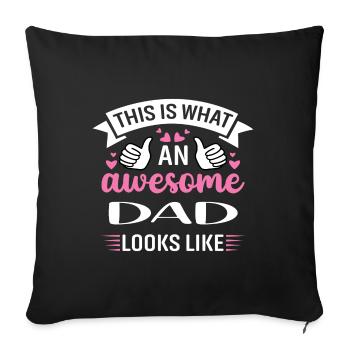 This i what an awesome dad looks like - Sofa pillowcase 17,3'' x 17,3'' (45 x 45 cm) - black - Front