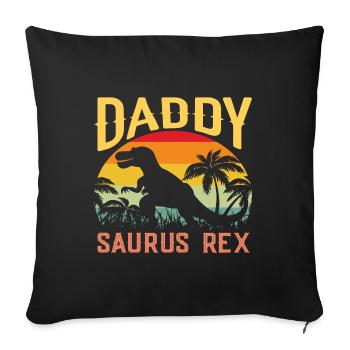 Vatertags-Geschenkidee für daddysaurus - Vatertag - Sofakissenbezug 45 x 45 cm - Schwarz - Vorne