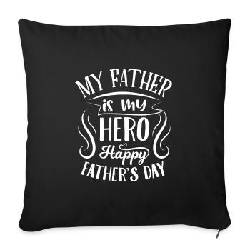 My father is my hero - Sofa pillowcase 17,3'' x 17,3'' (45 x 45 cm) - black - Front