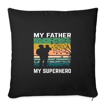 My father is my hero - Sofa pillowcase 17,3'' x 17,3'' (45 x 45 cm) - black - Front