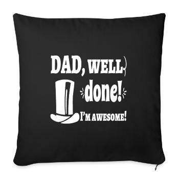 Well done dad im awesome - Sofa pillowcase 17,3'' x 17,3'' (45 x 45 cm) - black - Front