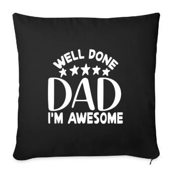 Well done dad im awesome - Sofa pillowcase 17,3'' x 17,3'' (45 x 45 cm) - black - Front