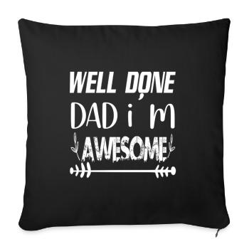 Well done dad im awesome - Sofa pillowcase 17,3'' x 17,3'' (45 x 45 cm) - black - Front