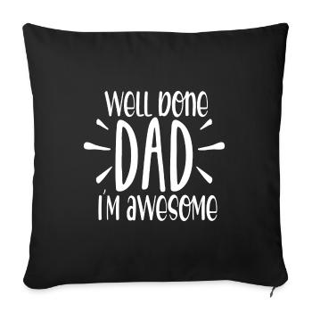 Well done dad im awesome - Sofa pillowcase 17,3'' x 17,3'' (45 x 45 cm) - black - Front